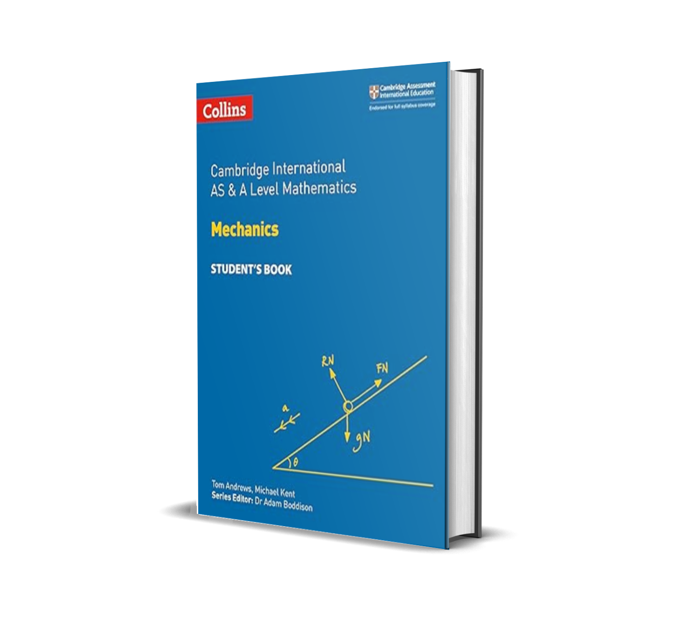 AS and A Level Mathematics Mechanics | Student’s Book | by Tom Andrews, Michael Kent