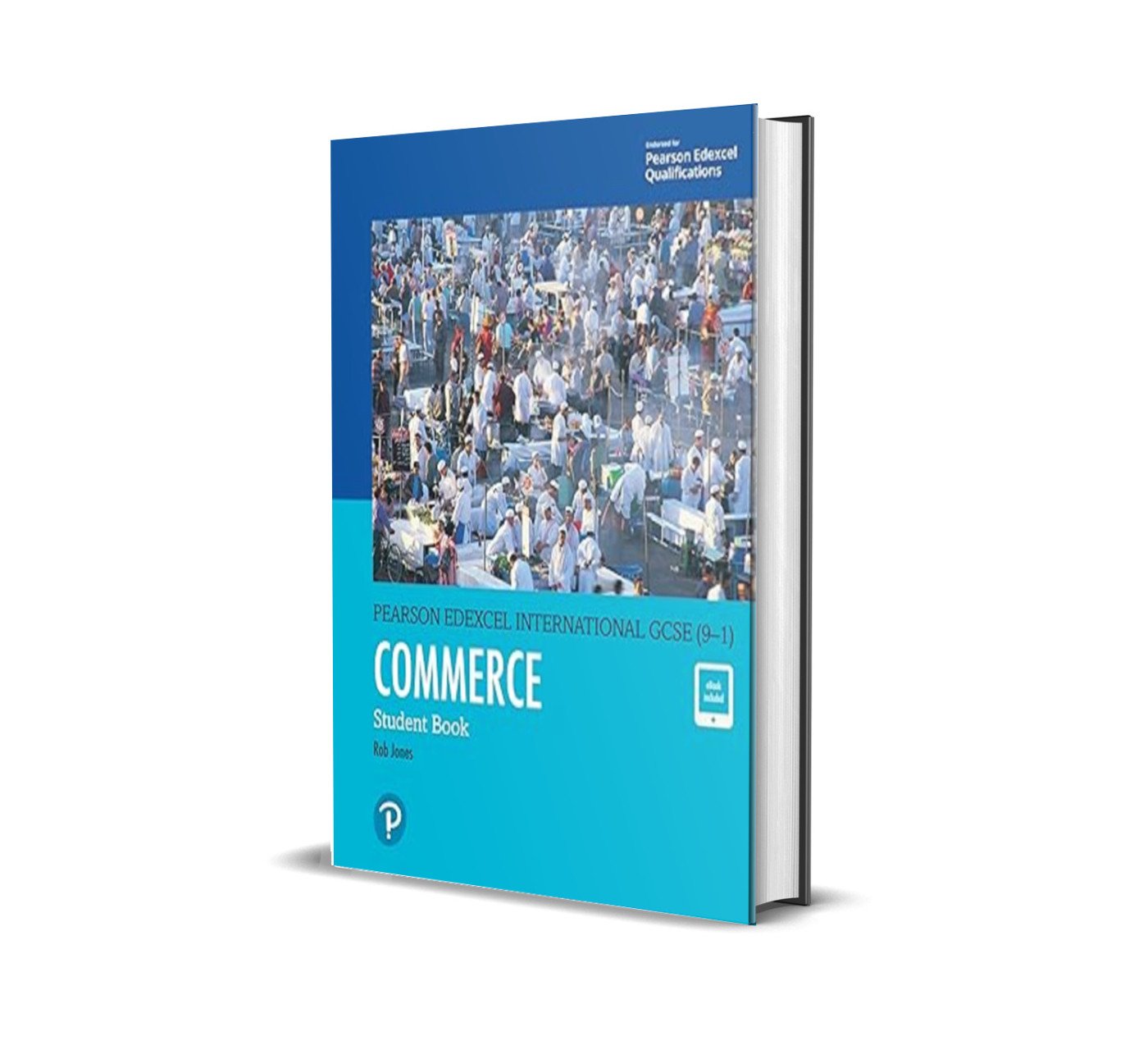 Pearson Edexcel International GCSE (9–1) Commerce Student Book by Rob Jones
