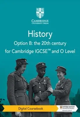 IGCSE & O Level History Option B: The Twentieth Century Coursebook by Paul Grey