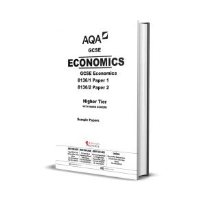 AQA GCSE Economics 8136/1-8136/2 Paper 1 & 2 | Higher Tier | with Mark Scheme