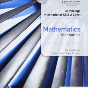 Cambridge International A Level Math Mechanics