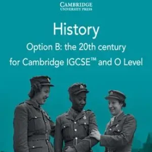 IGCSE & O Level History Option B: The Twentieth Century Coursebook by Paul Grey