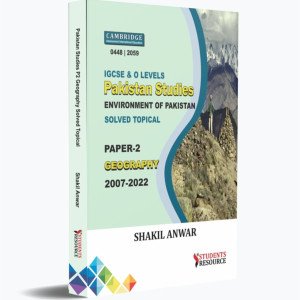 O Level & IGCSE Pakistan Studies Topical Geography | 2007-2021 | Shakil Anwar